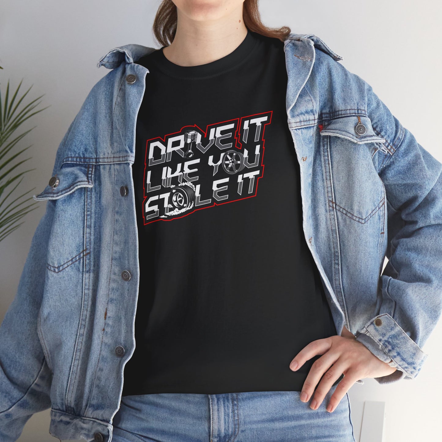 Drive it like you stole it Unisex Tshirt